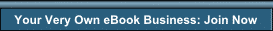 Get Your Very Own eBook Business